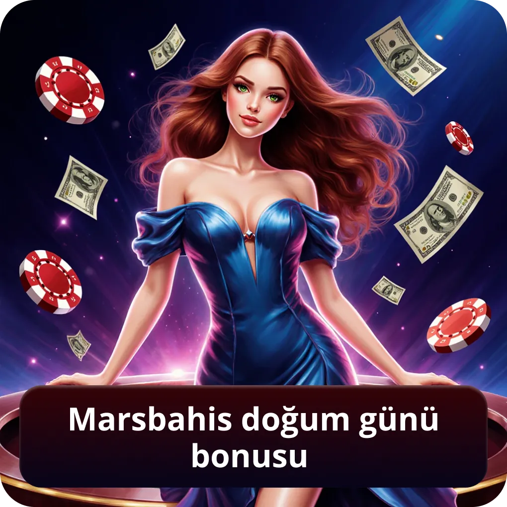 Marsbahis Doğum Günü Bonusu